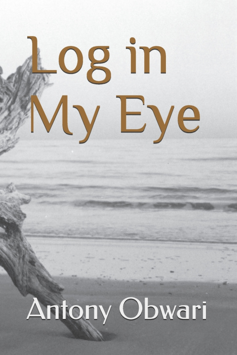 Книга Log in My Eye Antony Obwari