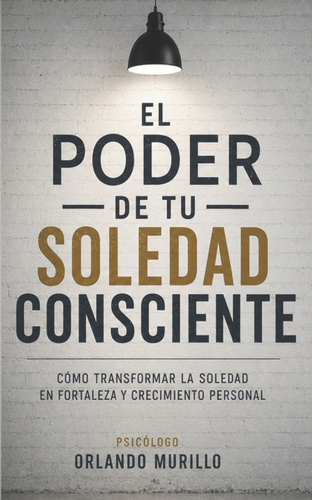 Libro El poder de tu soledad consciente Amazing Editorial