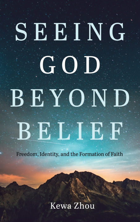 Knjiga Seeing God Beyond Belief Kewa Zhou