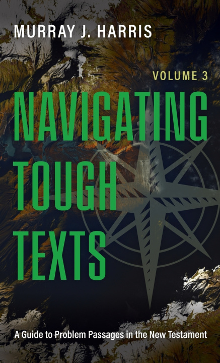 Carte Navigating Tough Texts Murray J. Harris