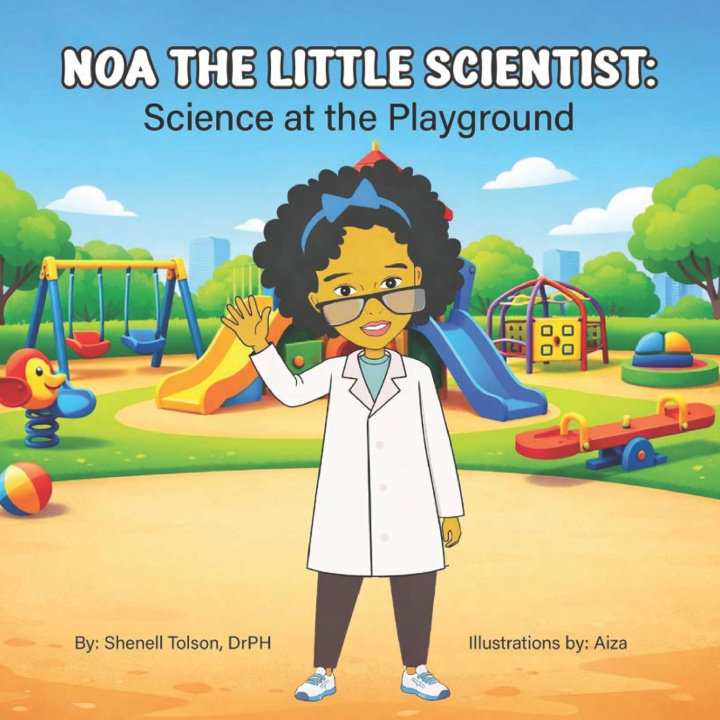 Könyv Noa The Little Scientist Shenell Tolson DrPH