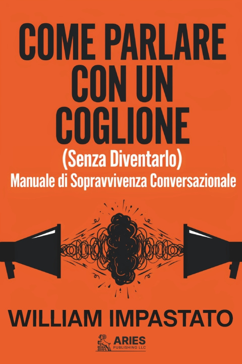 Buch Come Parlare con un Coglione (senza diventarlo) William Impastato