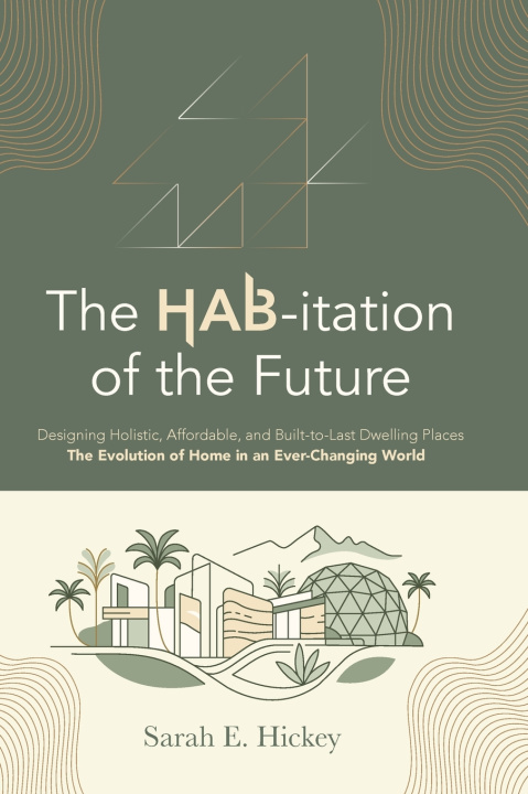 Könyv The HAB-itation of the Future Sarah E. Hickey