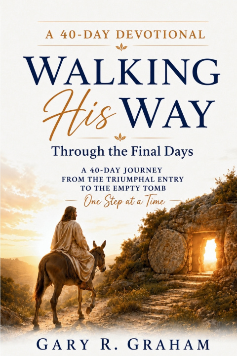 Carte Walking His Way Through the Final Days Gary R. Graham