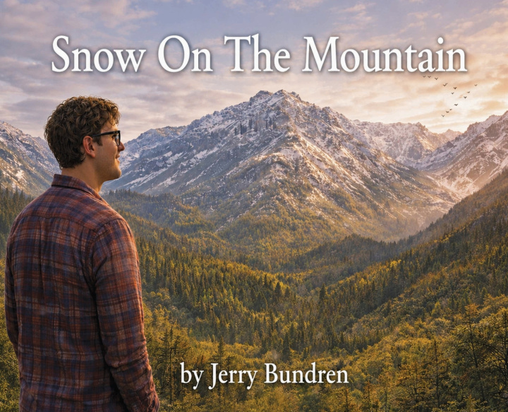 Könyv Snow On The Mountain Jerry Edward Bundren