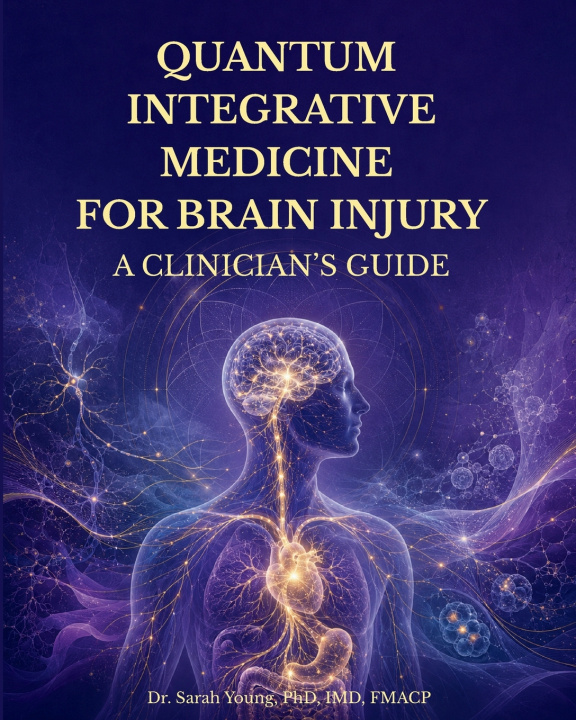 Buch Quantum Integrative Medicine for Brain Injury Sarah Young