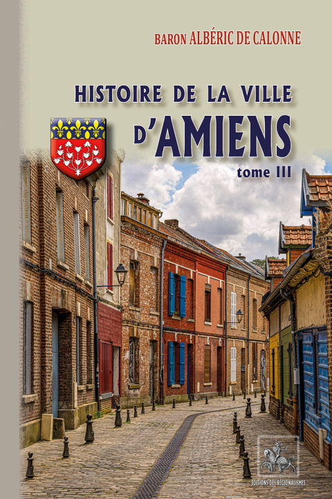 Buch Histoire de la Ville d'Amiens (T3) de Calonne