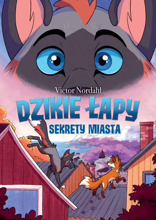 Libro Sekrety miasta. Dzikie łapy. Tom 3 Victor Nordahl