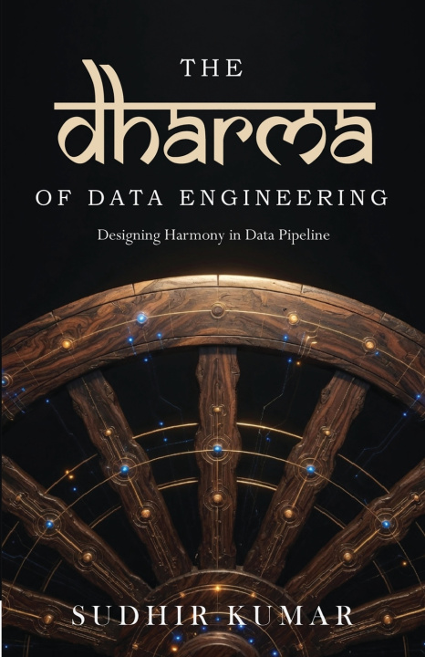 Buch The Dharma of Data Engineering Sudhir Kumar