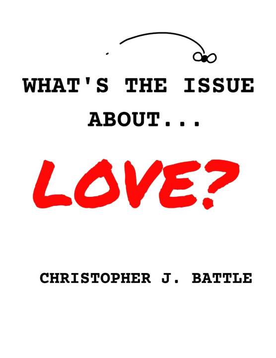 Buch What's the issue about love? Christopher Battle