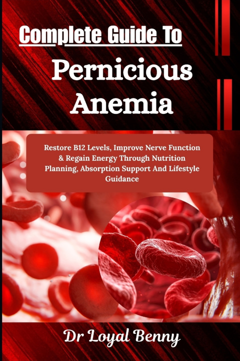 Libro Complete Guide To Pernicious Anemia Dr. Loyal Benny