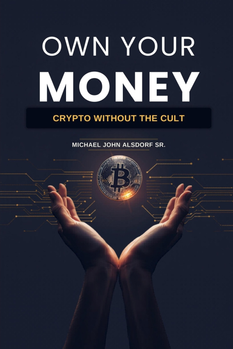 Buch Own Your Money Michael John Alsdorf Sr