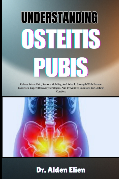 Libro UNDERSTANDING OSTEITIS PUBIS Dr. Alden Elien
