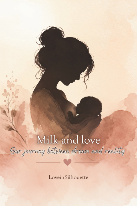 Libro Between milk and love Lovein Silhouette