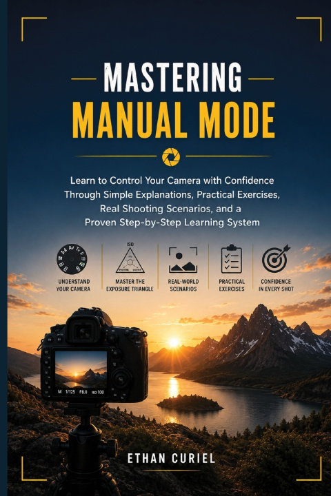 Buch Mastering Manual Mode Ethan Curiel