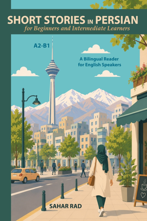 Buch Short Stories in Persian for Beginners and Intermediate Learners Sahar Rad