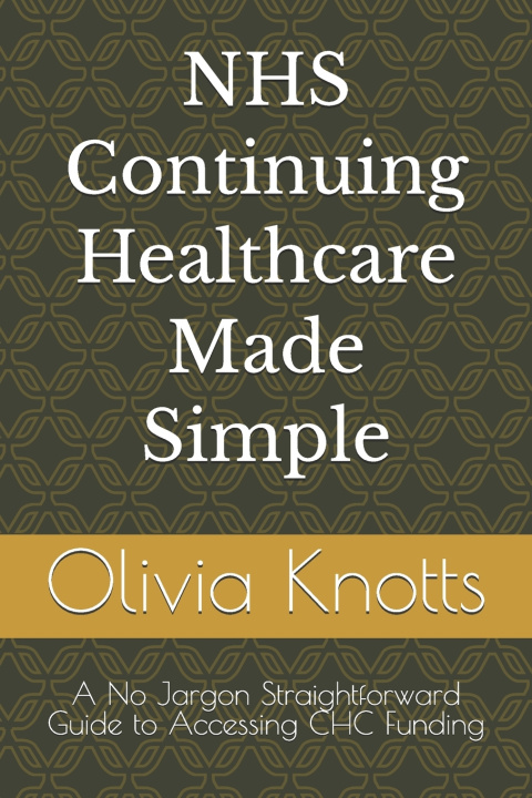 Buch NHS Continuing Healthcare Made Simple Olivia Knotts