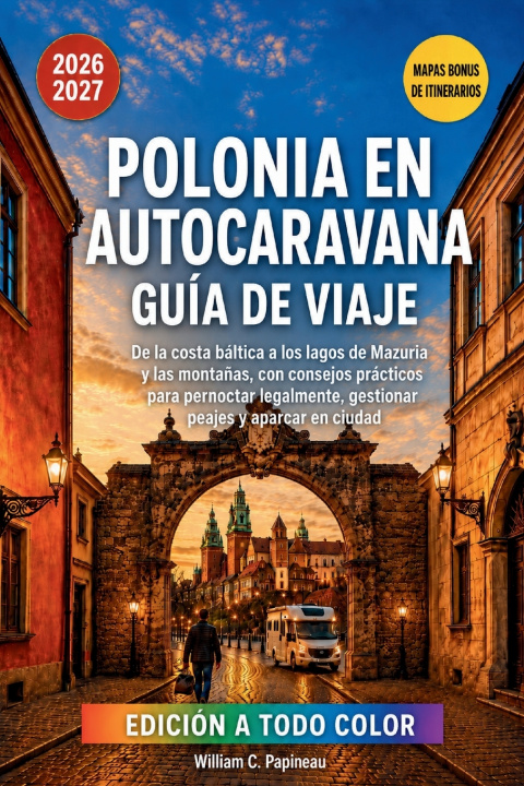 Buch POLONIA EN AUTOCARAVANA GUÍA DE VIAJE 2026-2027 William C. Papineau