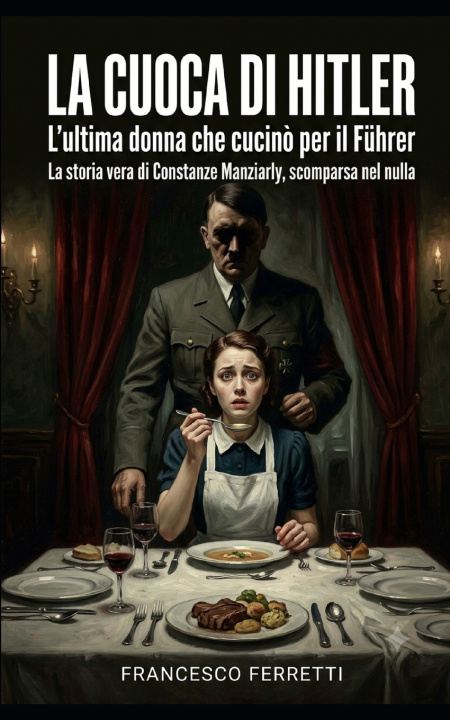 Libro LA CUOCA DI HITLER Francesco Ferretti