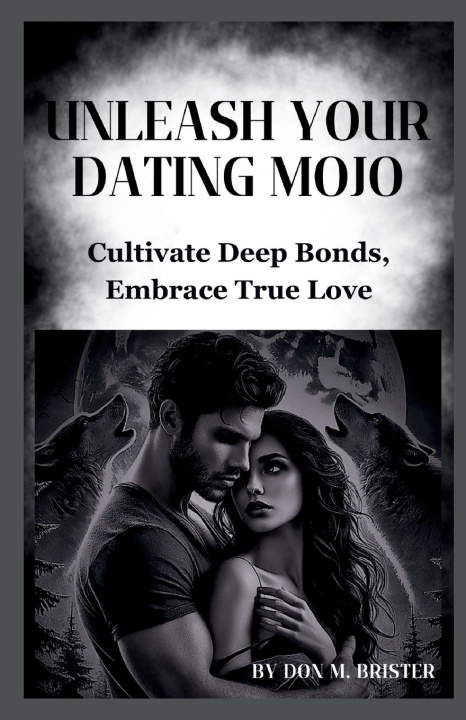 Buch UNLEASH YOUR DATING MOJO DON M. BRISTER