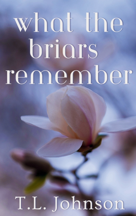 Libro What the Briars Remember T.L. Johnson