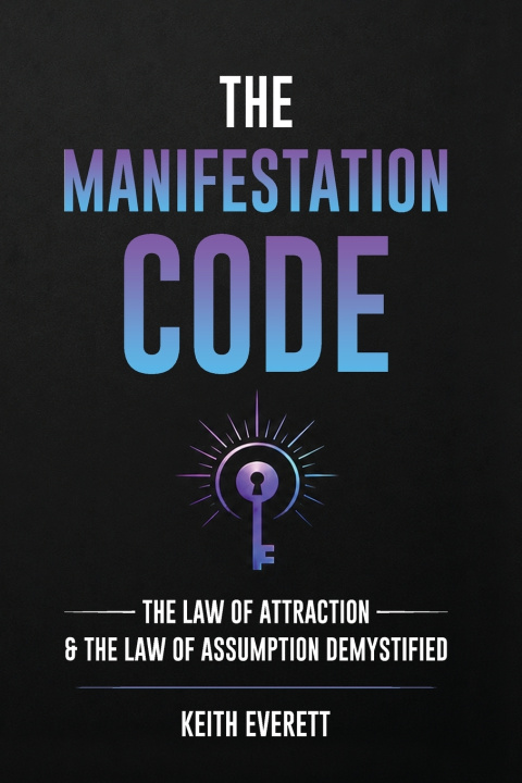 Könyv The Manifestation Code Keith Everett