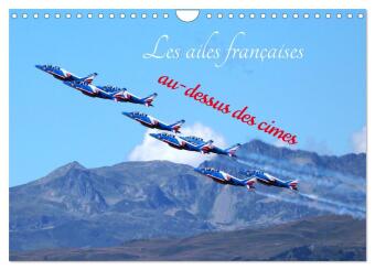 Kalendář/Diář Les ailes françaises au-dessus des cimes (Calendrier mural 2027 DIN A4 vertical), CALVENDO calendrier mensuel Calvendo