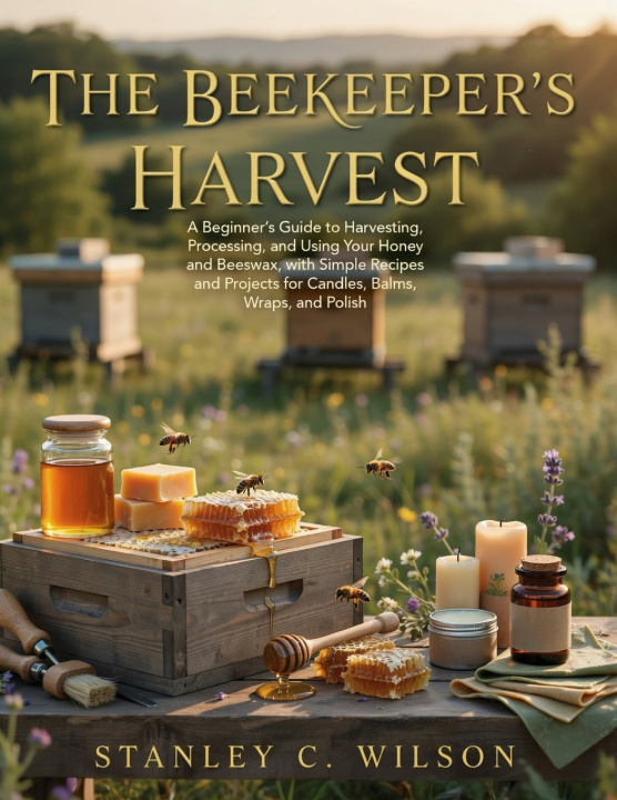 Buch The Beekeeper's Harvest Stanley C. Wilson