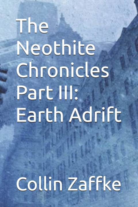 Книга The Neothite Chronicles Part III Collin Zaffke