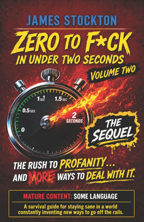 Könyv Zero to F*ck in Under Two Seconds - Volume 2 James Stockton