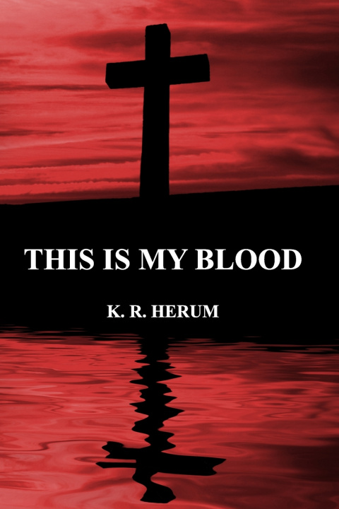 Libro This is My Blood K. R. HERUM