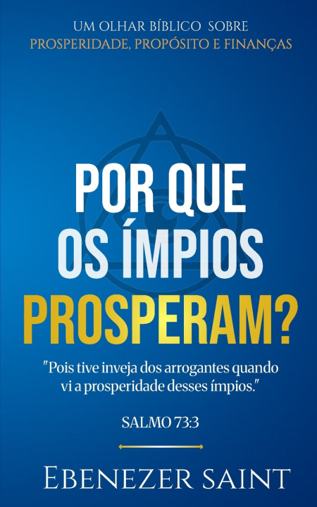 Книга Por Que Os Ímpios Prosperam Ebenezer Saint