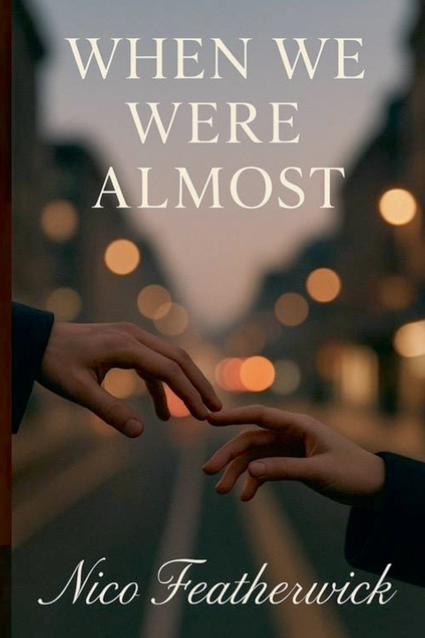 Book When We Were Almost Nico Featherwick