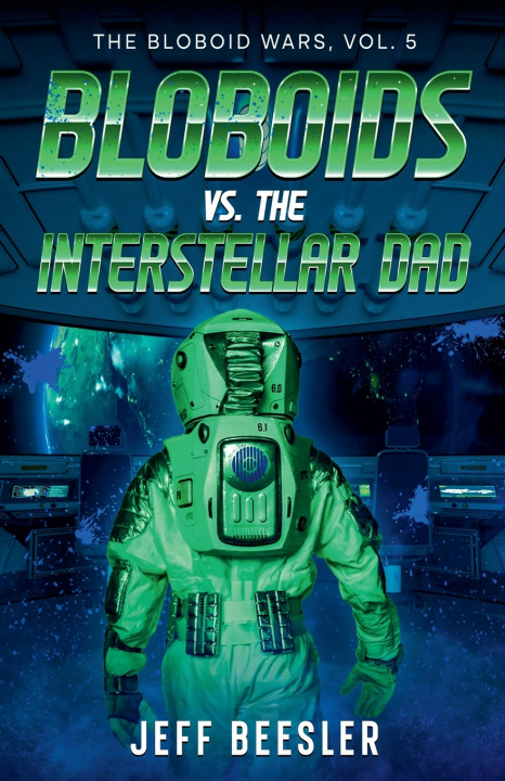 Livro Bloboids Vs. The Interstellar Dad Jeff Beesler