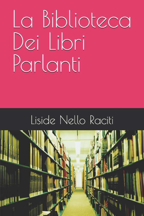 Knjiga La Biblioteca Dei Libri Parlanti Liside Nello Raciti