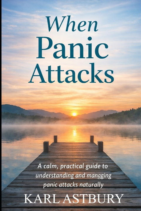 Kniha When Panic Attacks Karl Astbury
