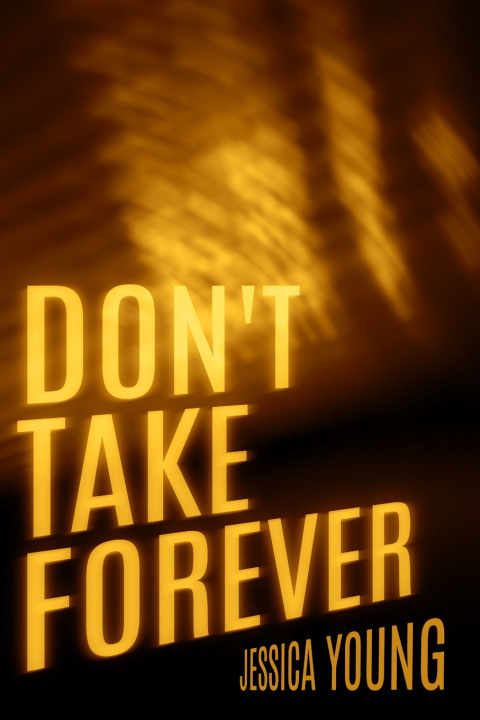 Libro Don't Take Forever Jessica Young