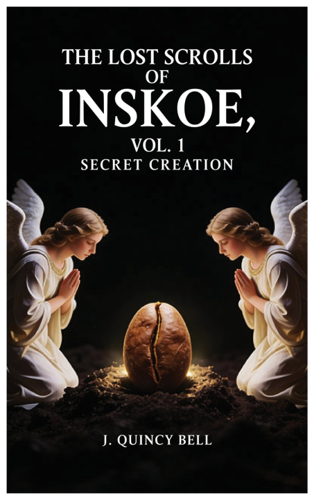 Kniha The Lost Scrolls of Inskoe Vol. 1 J. Quincy Bell