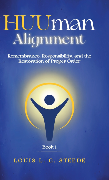 Libro HUUman Alignment Louis L.C. Steede