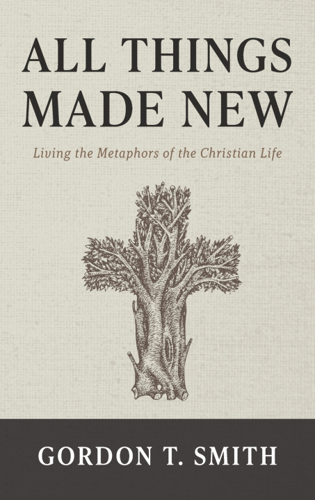Carte All Things Made New Gordon T. Smith