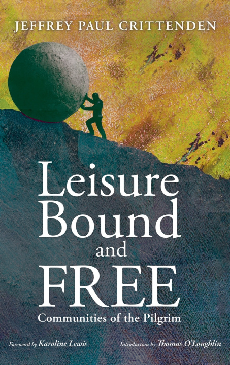 Libro Leisure Bound and Free Jeffrey Paul Crittenden