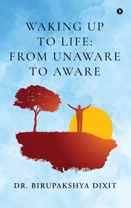Libro Waking Up to Life Dr. Birupakshya Dixit