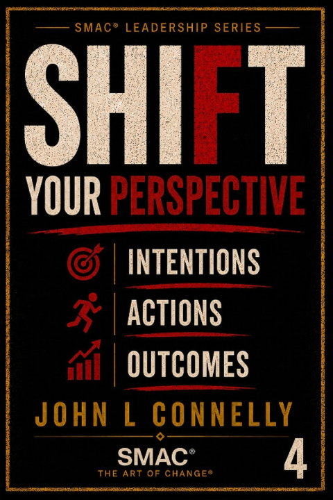 Boek SHIFT Your Perspective, Intentions, Actions & Outcomes John Leslie Connelly