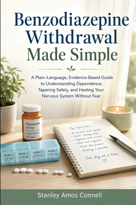 Knjiga Benzodiazepine Withdrawal Made Simple Stanley Amos Connell