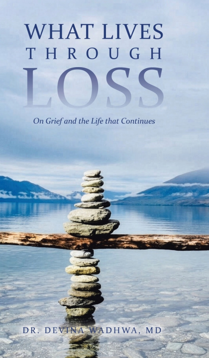 Boek What Lives Through Loss MD Dr. Devina Wadhwa