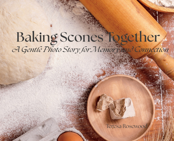 Buch Baking Scones Together Teresa Rosewood