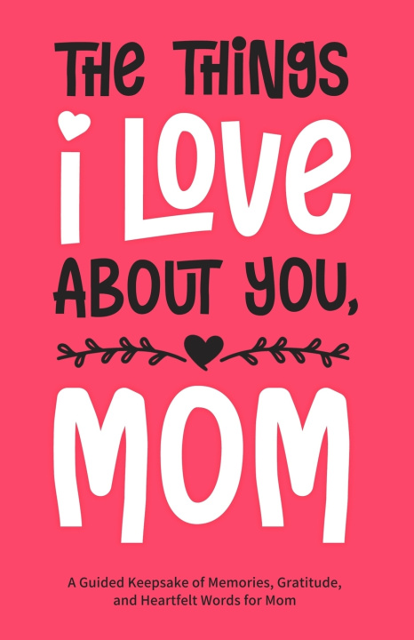 Könyv The Things I Love About You, Mom Eliza Bennett