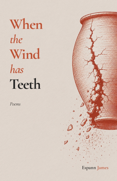 Book When the Wind Has Teeth Espann James