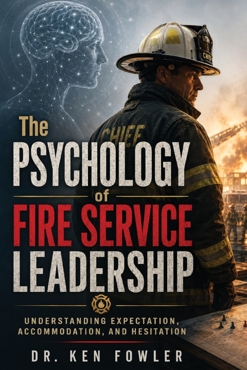 Knjiga The Psychology of Fire Service Leadership Ken Fowler
