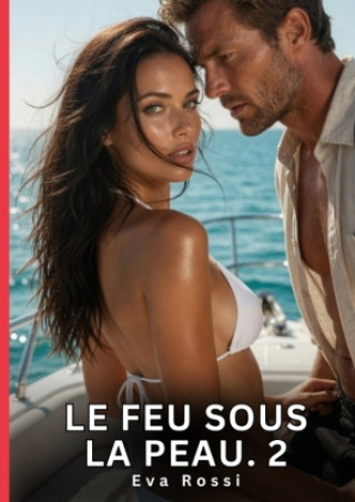 Buch Le Feu sous la Peau. 2 Eva Rossi